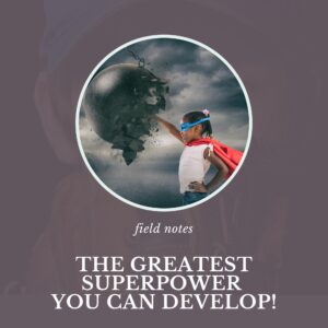 The Greatest Superpower You Can Develop by Cathy Jacob at CathyJacob.com