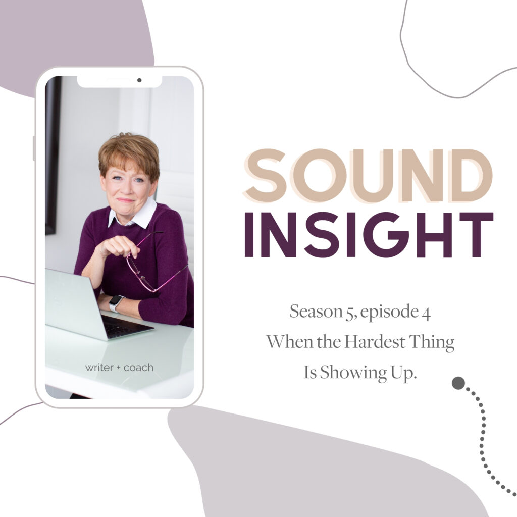 Sound Insight S5E4 When the hardest thing is showing up